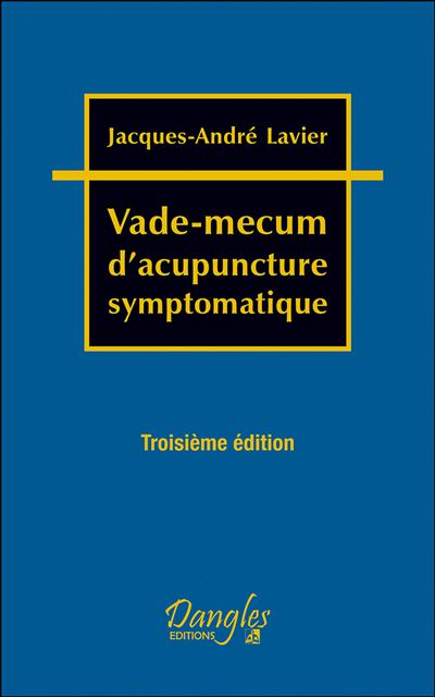 Vade-mecum d’acupuncture symptomatiqueJacques-André Lavier