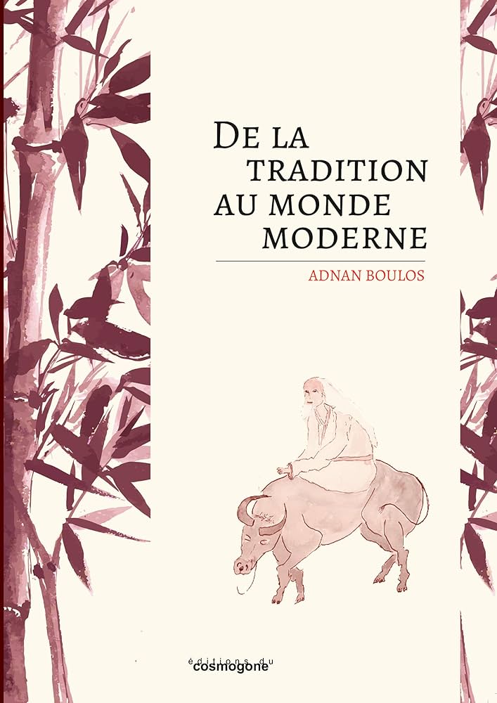 De la tradition au monde moderne - Adnan Boulos